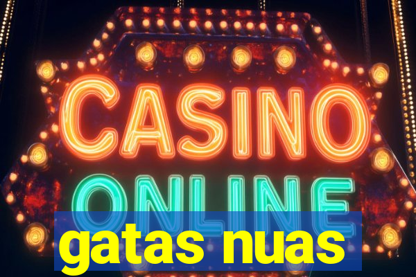 gatas nuas